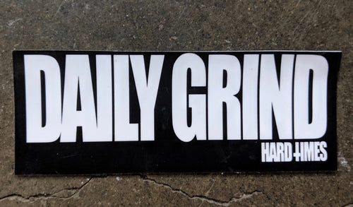 Daily Grind Hard Times sticker